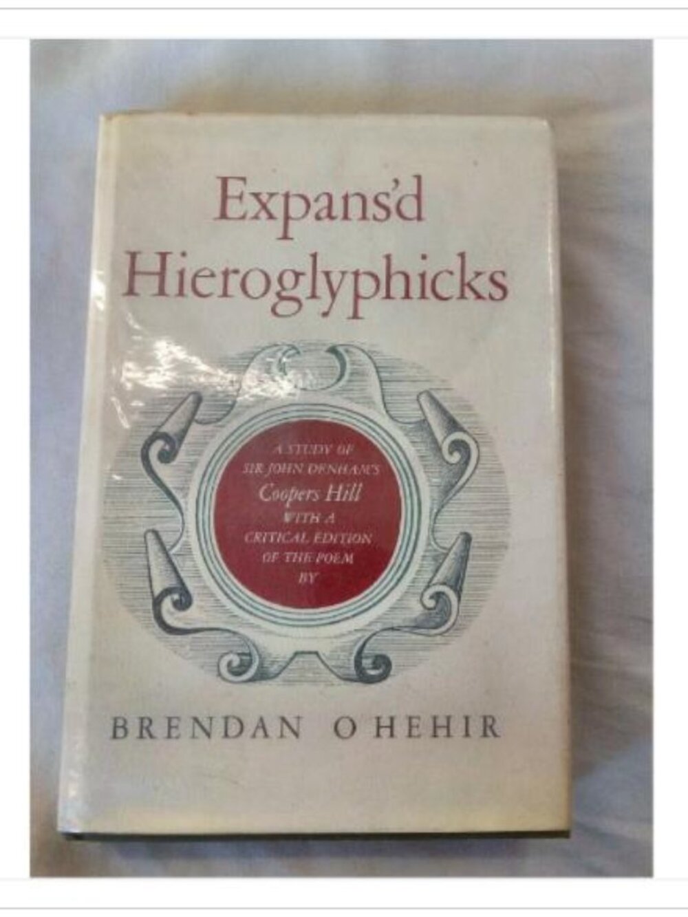 Expans'd Hieroglyphicks Sir John Denham's Coopers Hill 1969 HC